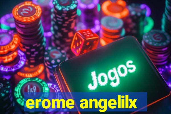 erome angelilx